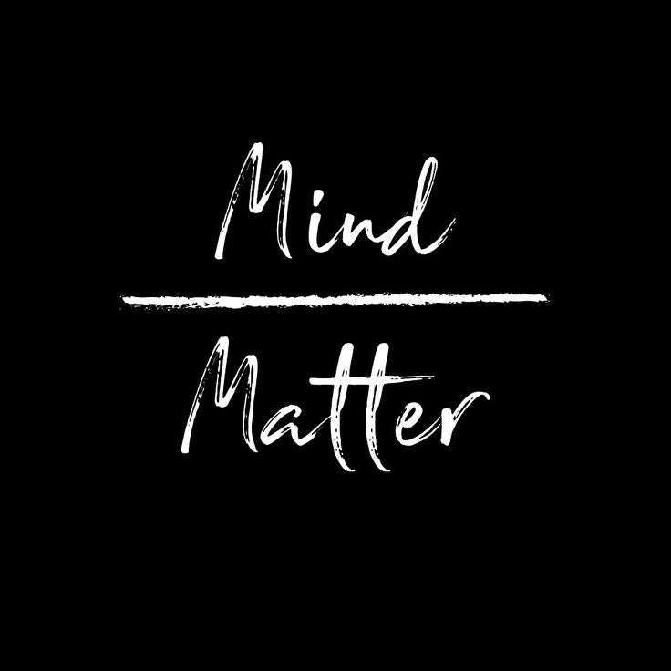 Mind Over Matter